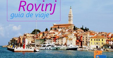Rovinj, que ver y hacer. Guía de viaje